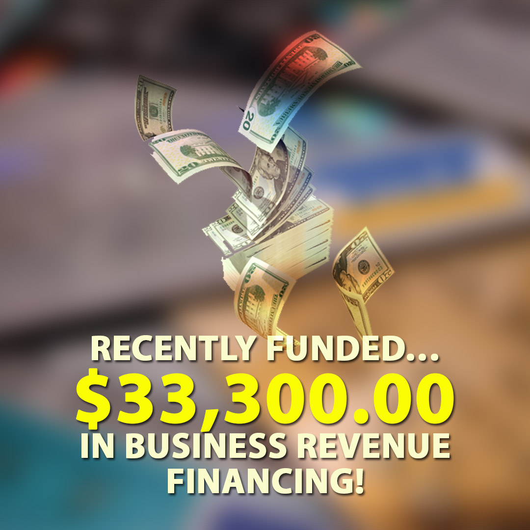 Recently funded $33300.00 in Business Revenue Financing! 1080X1080