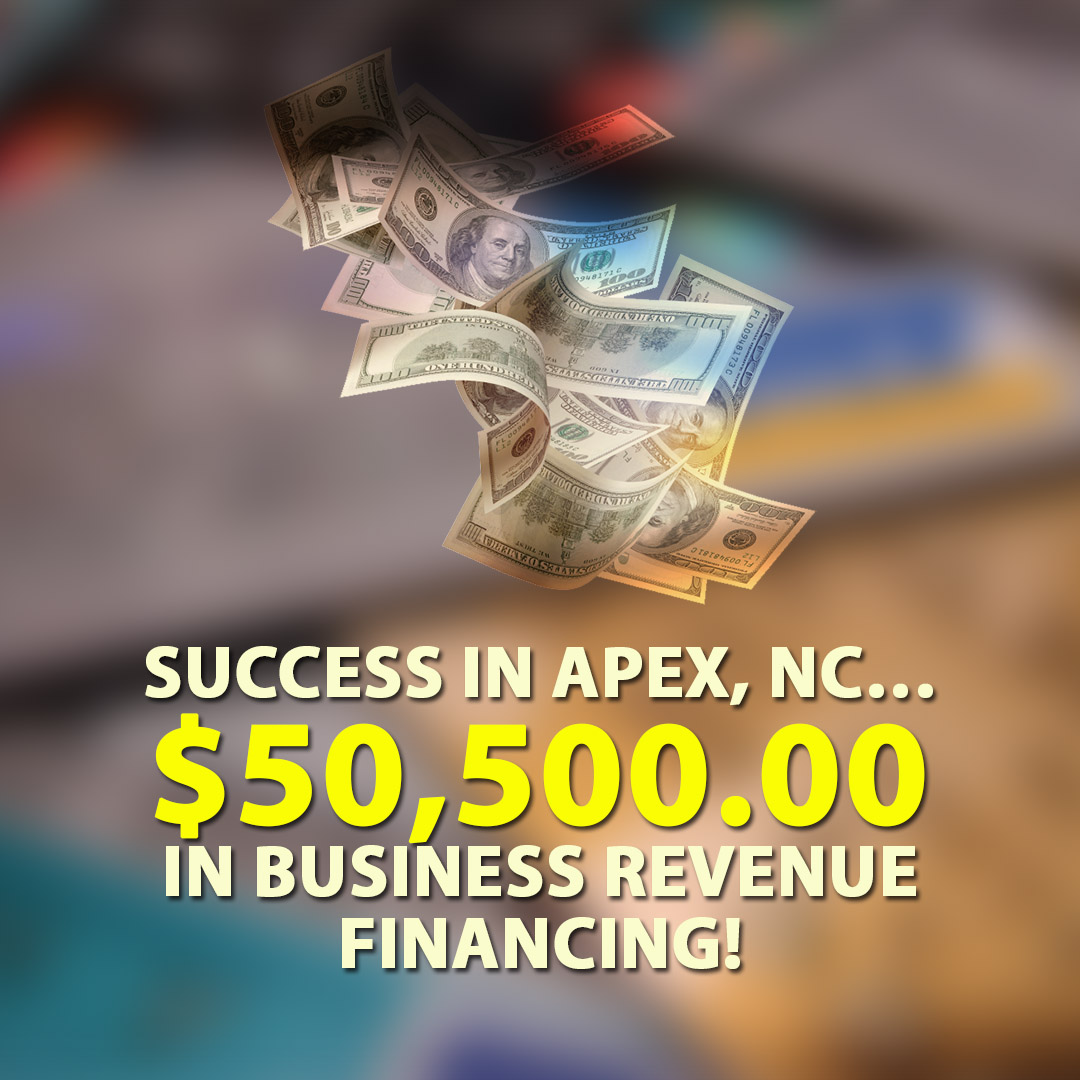 Success in Apex NC $50500.00 in Business Revenue financing! 1080X1080